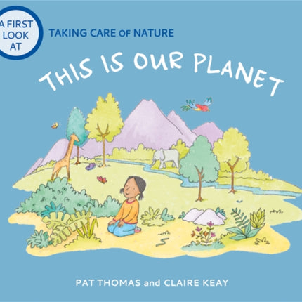 A First Look At: Taking Care of Nature: This is our Planet