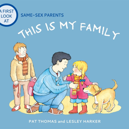 A First Look At: Same-Sex Parents: This is My Family