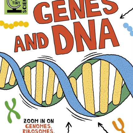 Tiny Science: Genes and DNA