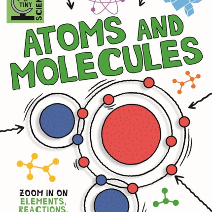 Tiny Science: Atoms and Molecules