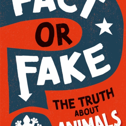 Fact or Fake?: The Truth About Animals