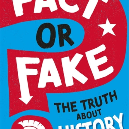 Fact or Fake?: The Truth About History