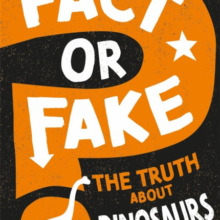 Fact or Fake?: The Truth About Dinosaurs