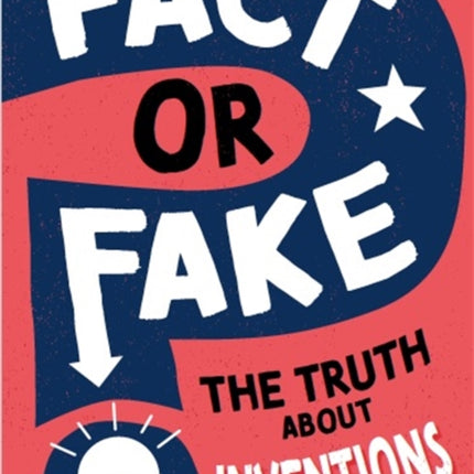 Fact or Fake?: The Truth About Inventions