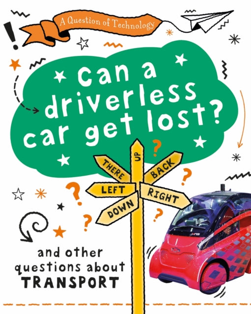 A Question of Technology: Can a Driverless Car Get Lost?: And other questions about transport