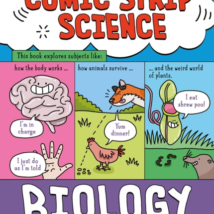 Comic Strip Science: Biology: The science of animals, plants and the human body