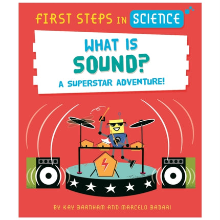 First Steps in Science What is Sound