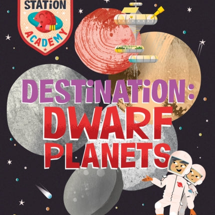 Space Station Academy: Destination Dwarf Planets