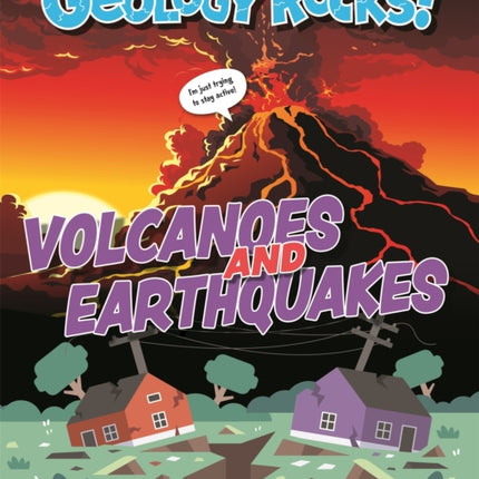 Geology Rocks!: Earthquakes and Volcanoes