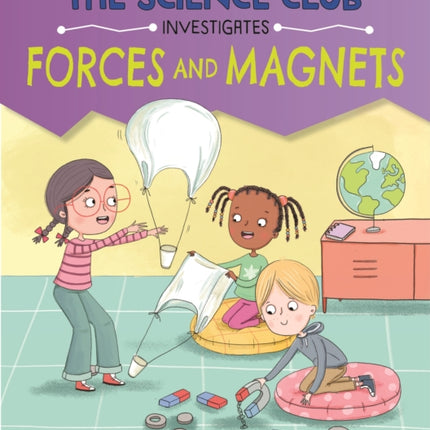 The Science Club Investigate Forces and Magnets
