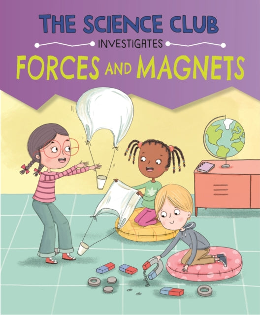 The Science Club Investigate Forces and Magnets