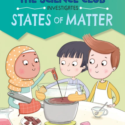 The Science Club Investigate States of Matter