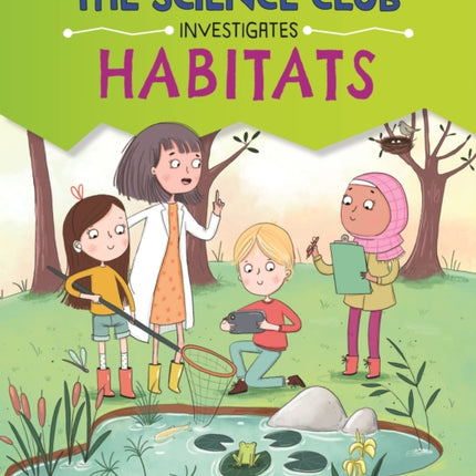 The Science Club Investigate Habitats