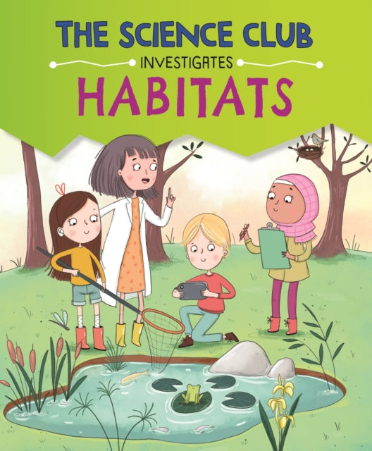 The Science Club Investigate Habitats