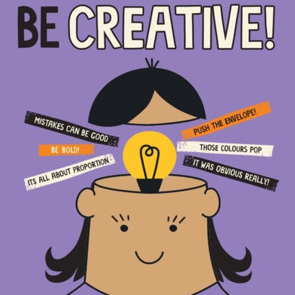 Project Logic: Be Creative!: How to Think Outside