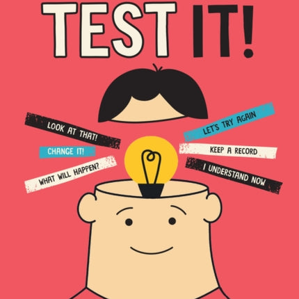 Project Logic: Test It!: How to Think Scientifically