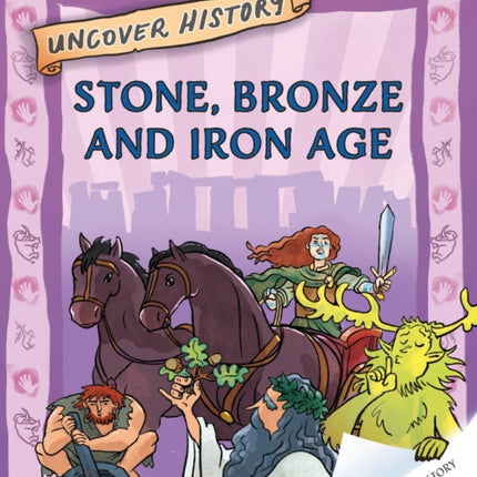 Uncover History: Stone, Bronze and Iron Age