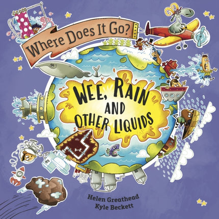 Where Does It Go Wee Rain and Other Liquids