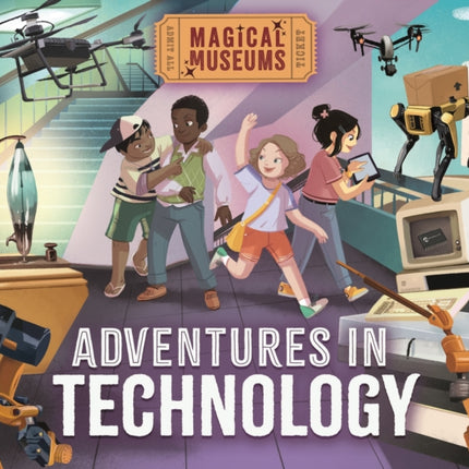 Magical Museums Adventures in Technology