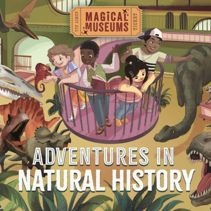 Magical Museums Adventures in Natural History