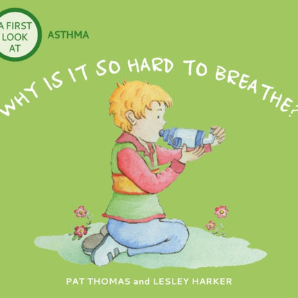 A First Look At: Asthma: Why is it so Hard to Breathe?