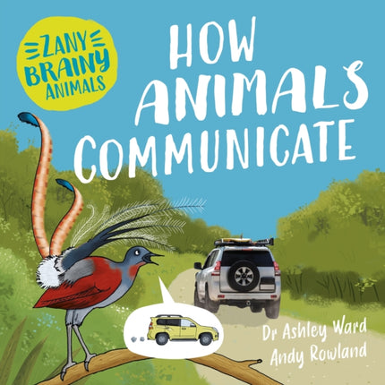 Zany Brainy Animals How Animals Communicate