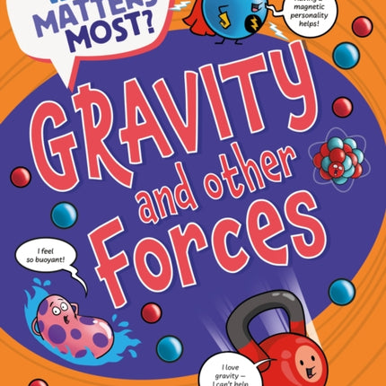 What Matters Most Gravity and Other Forces