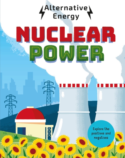 Alternative Energy: Nuclear Power