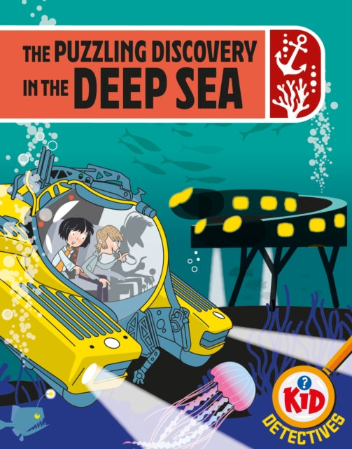 Kid Detectives The Puzzling Discovery in the Deep