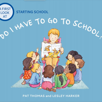 A First Look At: Starting School: Do I Have to Go to School?