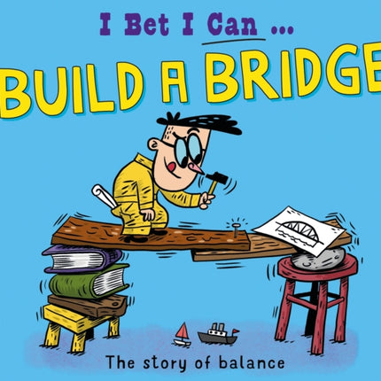 I Bet I Can Build a Bridge