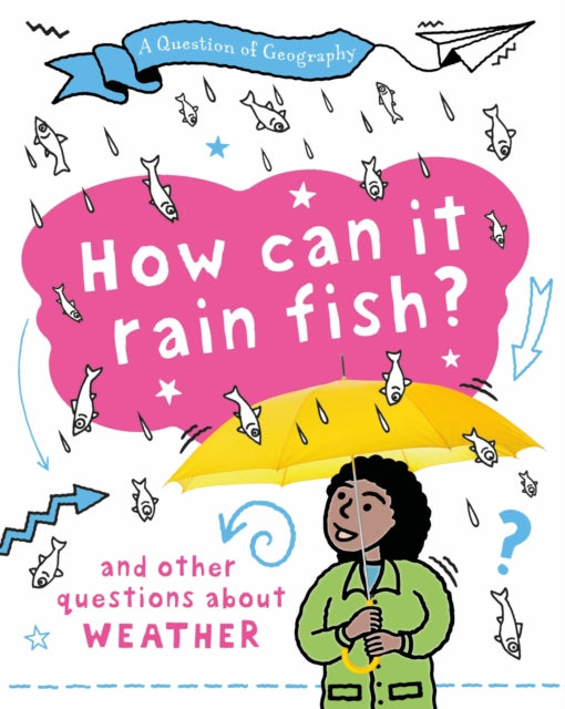 A Question of Geography How Can it Rain Fish