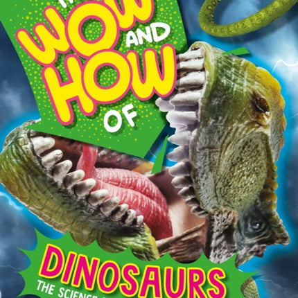 The Wow and How of Dinosaurs