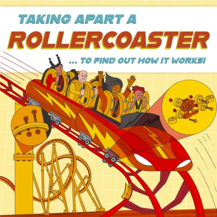 Inside Info Taking Apart a Rollercoaster