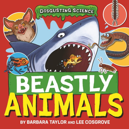 Disgusting Science Beastly Animals