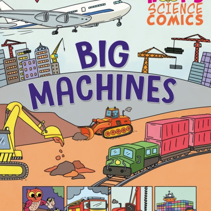 Professor Hoots Science Comics Big Machines