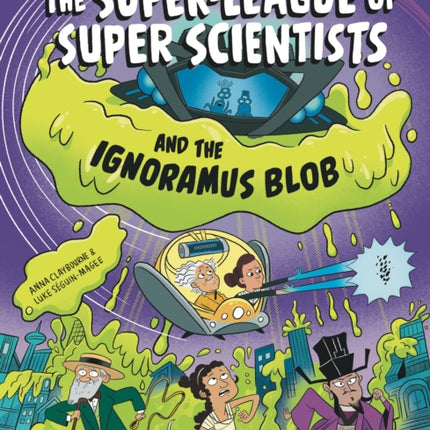 The SuperLeague of Super Scientists and the Ignoramus Blob