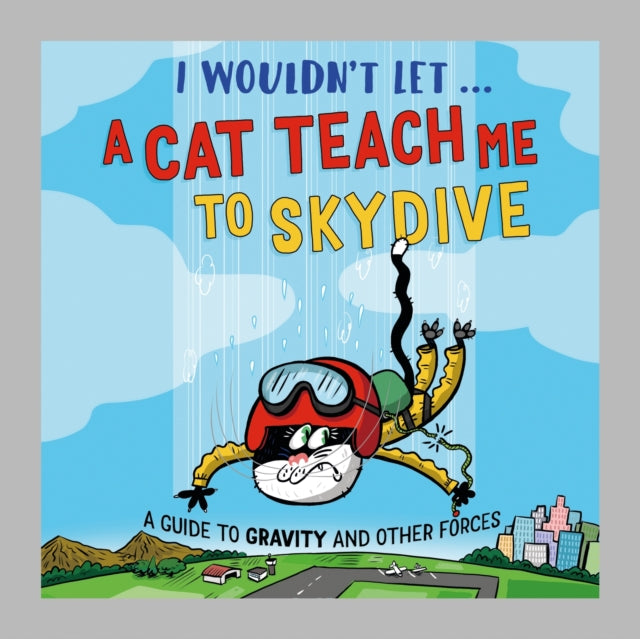 I Wouldnt Let a Cat Teach me to Skydive