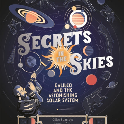 Secrets in the Skies: Galileo and the Astonishing Solar System