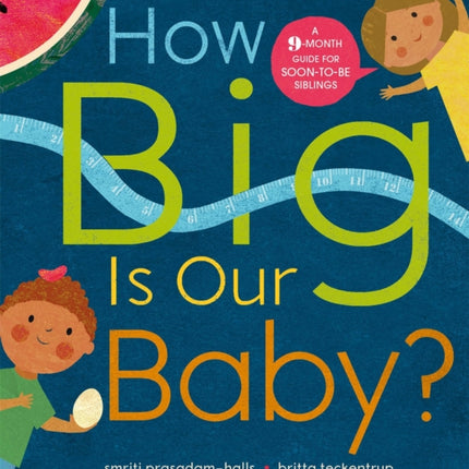 How Big is Our Baby?: A 9-month guide for soon-to-be siblings