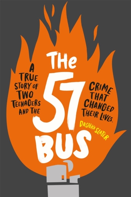 The 57 Bus: A True Story of Two Teenagers and the Crime That Changed Their Lives