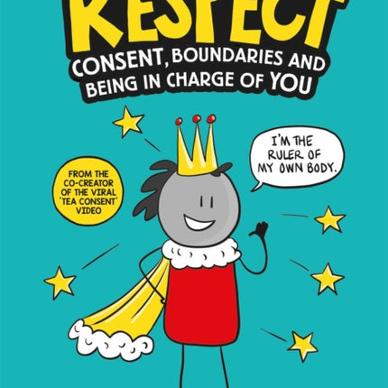 Respect: Consent, Boundaries and Being in Charge of YOU