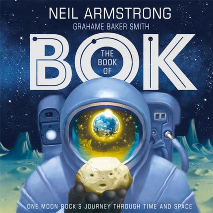 The Book of Bok: One Moon Rock's Journey Through Time and Space