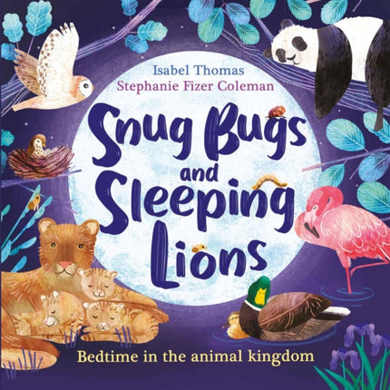 Snug Bugs and Sleeping Lions: Bedtime in the Animal Kingdom