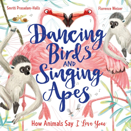 Dancing Birds and Singing Apes: How Animals Say I Love You