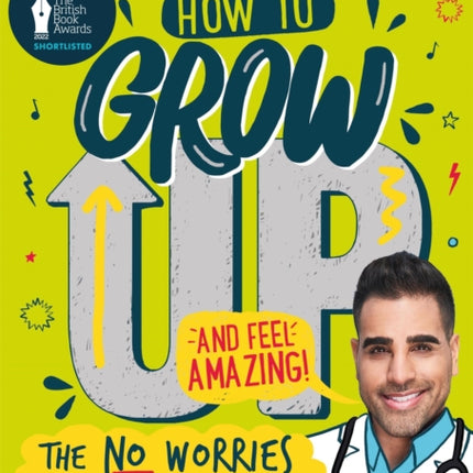 How to Grow Up and Feel Amazing!: The No-Worries Guide for Boys