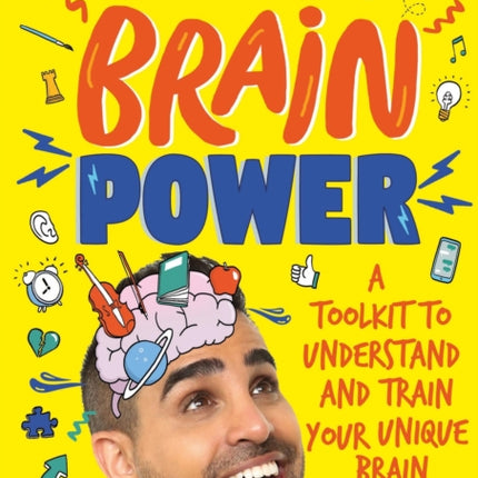 Brain Power: A Toolkit to Understand and Train Your Unique Brain