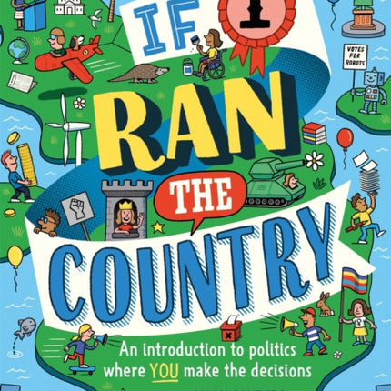 If I Ran the Country: An introduction to politics where YOU make the decisions