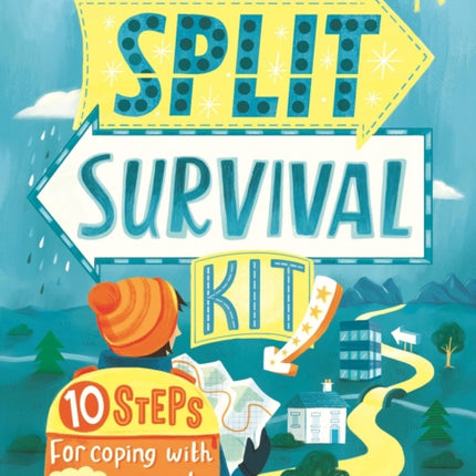 Split Survival Kit: 10 Steps For Coping With Your Parents' Separation