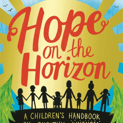 Hope on the Horizon: A children's handbook on empathy, kindness and making a better world